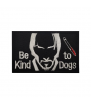 ACM Patch Brodé Be Kind To Dogs John Wick Bk/Wh 80x50mm